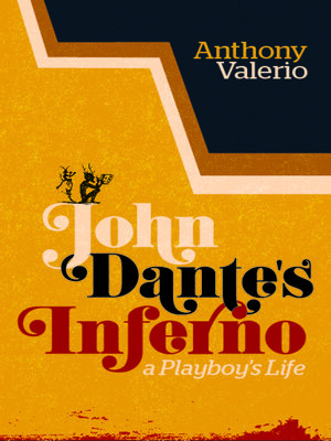 cover image of John Dante's Inferno, a Playboy's Life